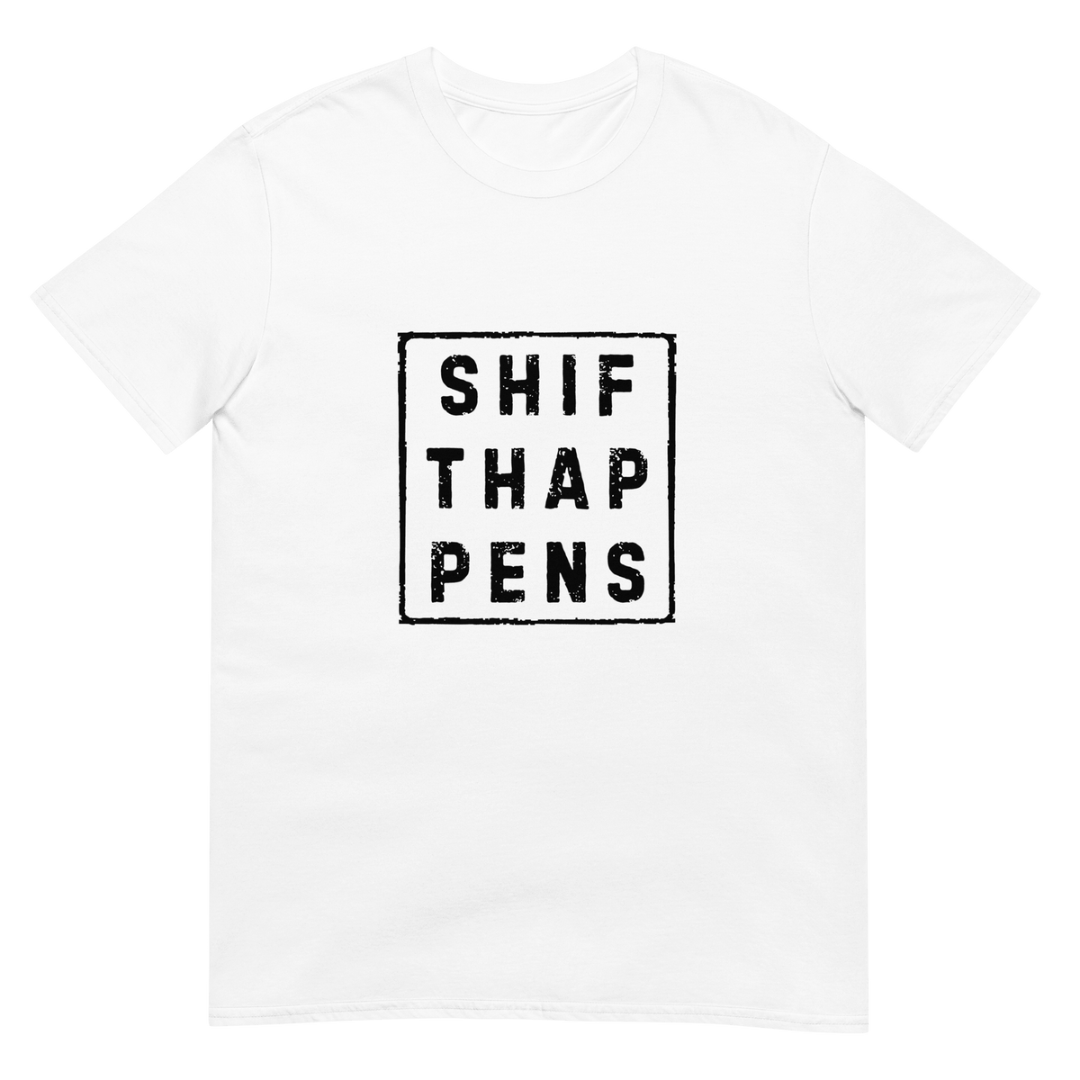 Shift Happens - Short-Sleeve Unisex T-Shirt - Propaganda Department