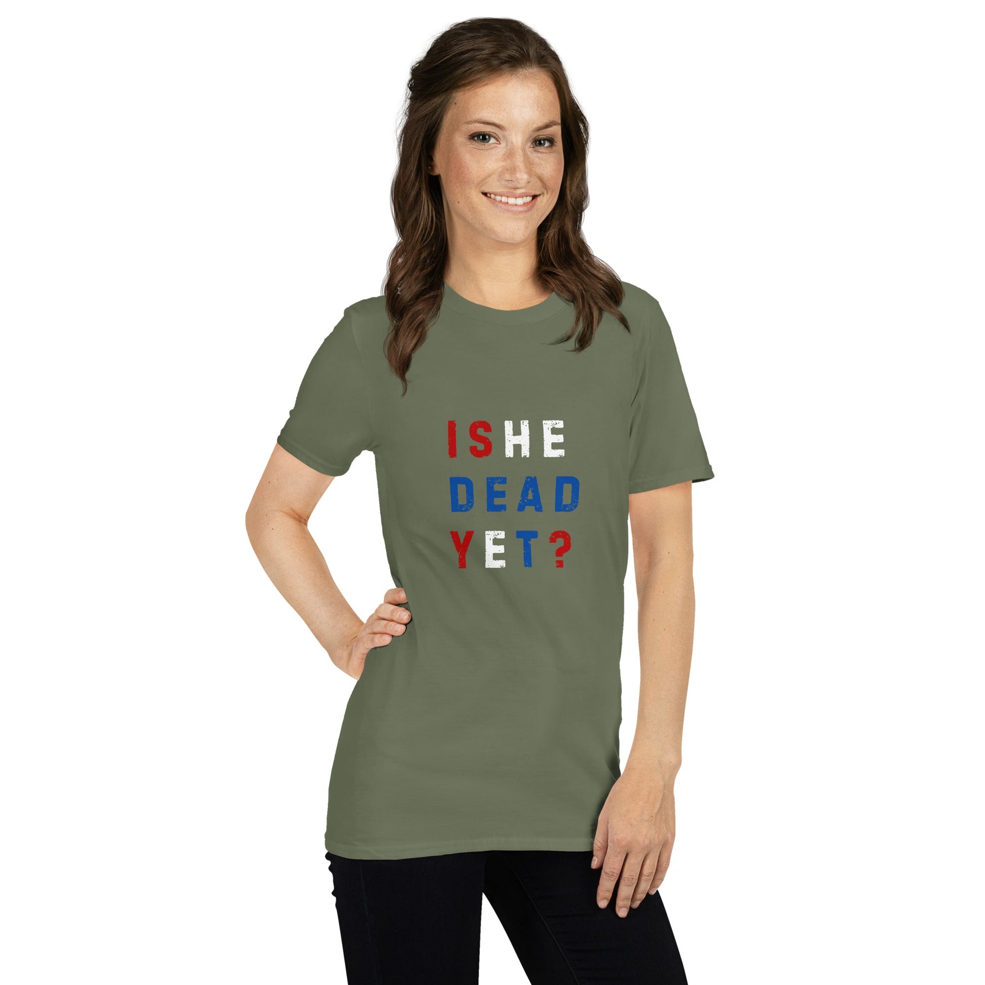 Is He Dead Yet? - Short-Sleeve Unisex T-Shirt - Propaganda Department
