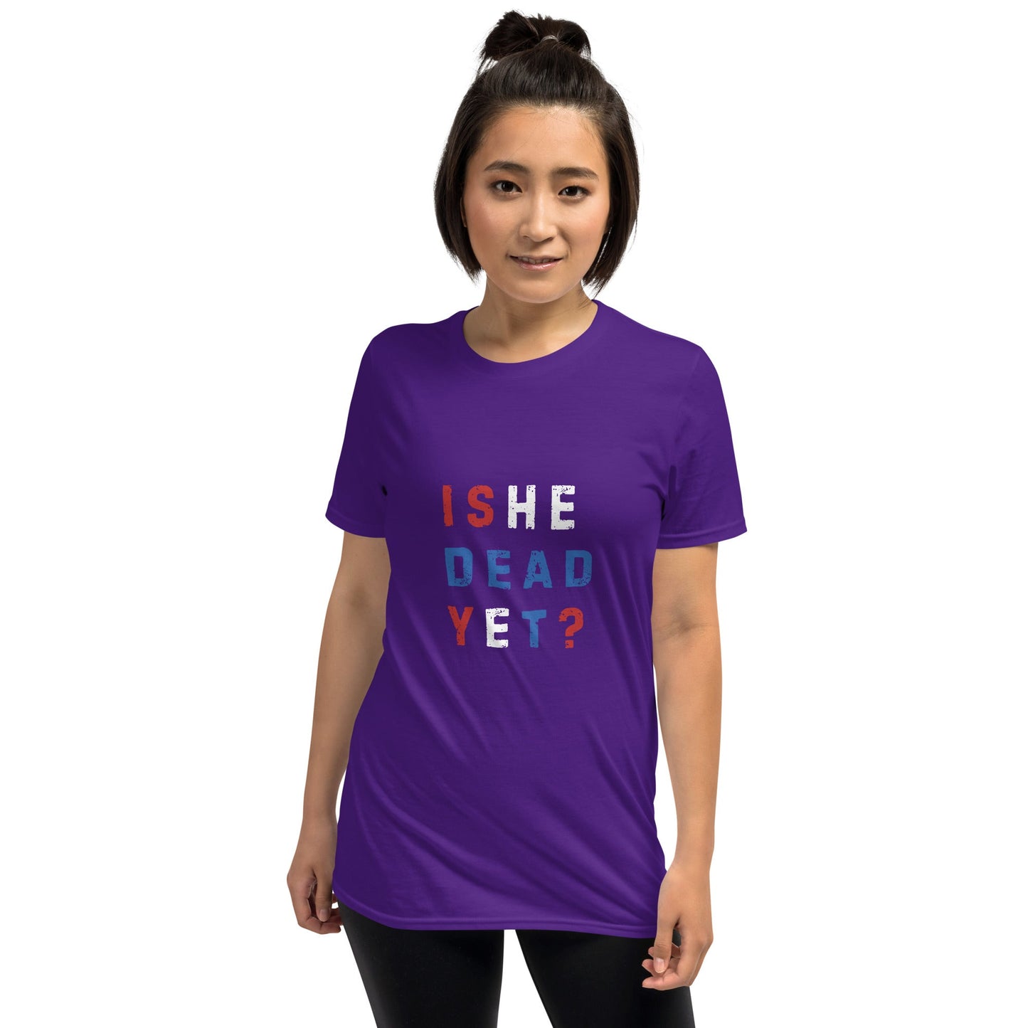 Is He Dead Yet? - Short-Sleeve Unisex T-Shirt - Propaganda Department
