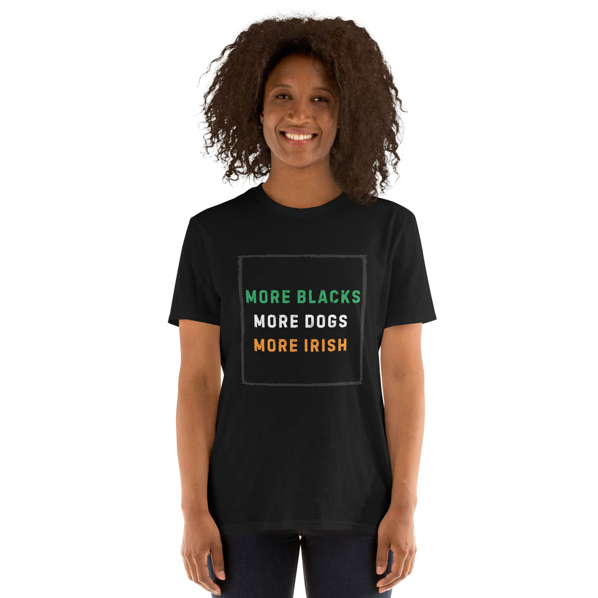 More Blacks More Dogs More Irish - Short-Sleeve Unisex T-Shirt - Propaganda Department