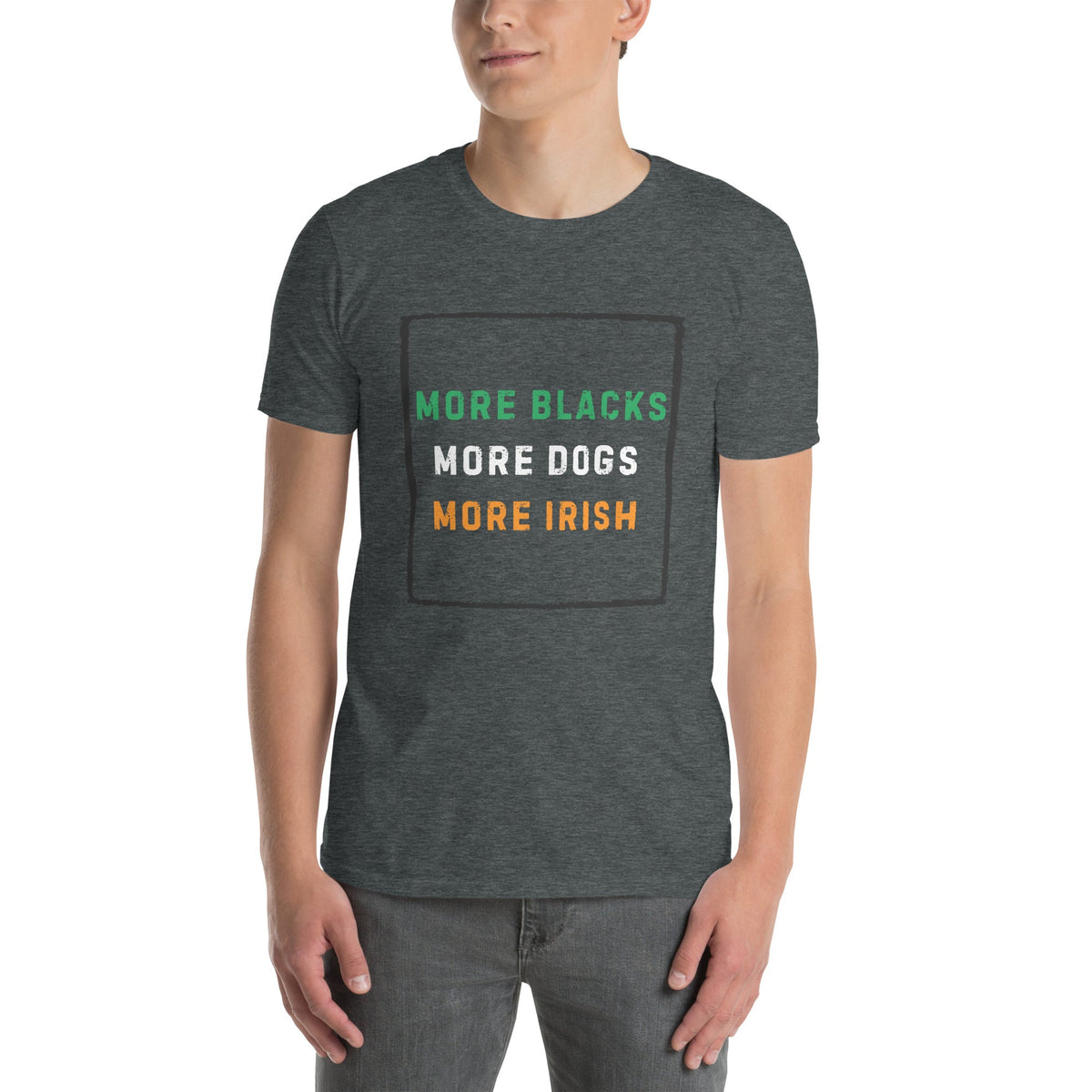 More Blacks More Dogs More Irish - Short-Sleeve Unisex T-Shirt - Propaganda Department