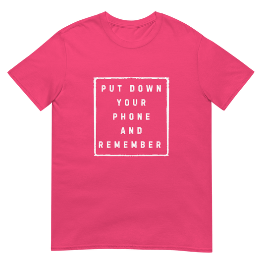 Put Your Phone Down and Remember Political T-Shirt