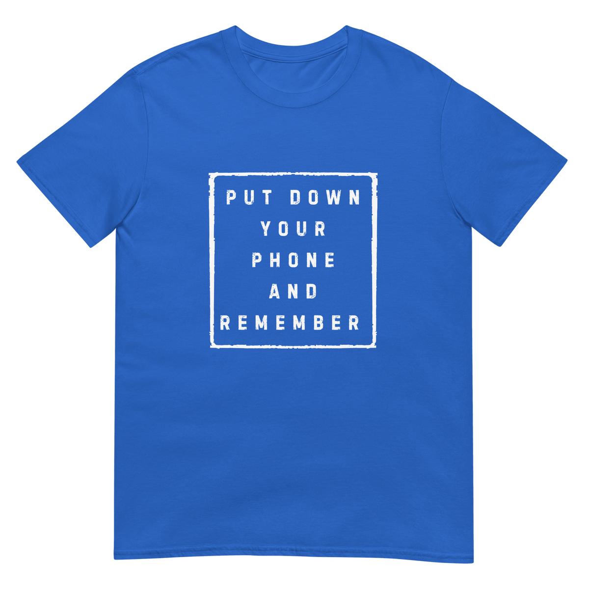 Put down Your Phone And Remember - Short-Sleeve Unisex T-Shirt - Propaganda Department