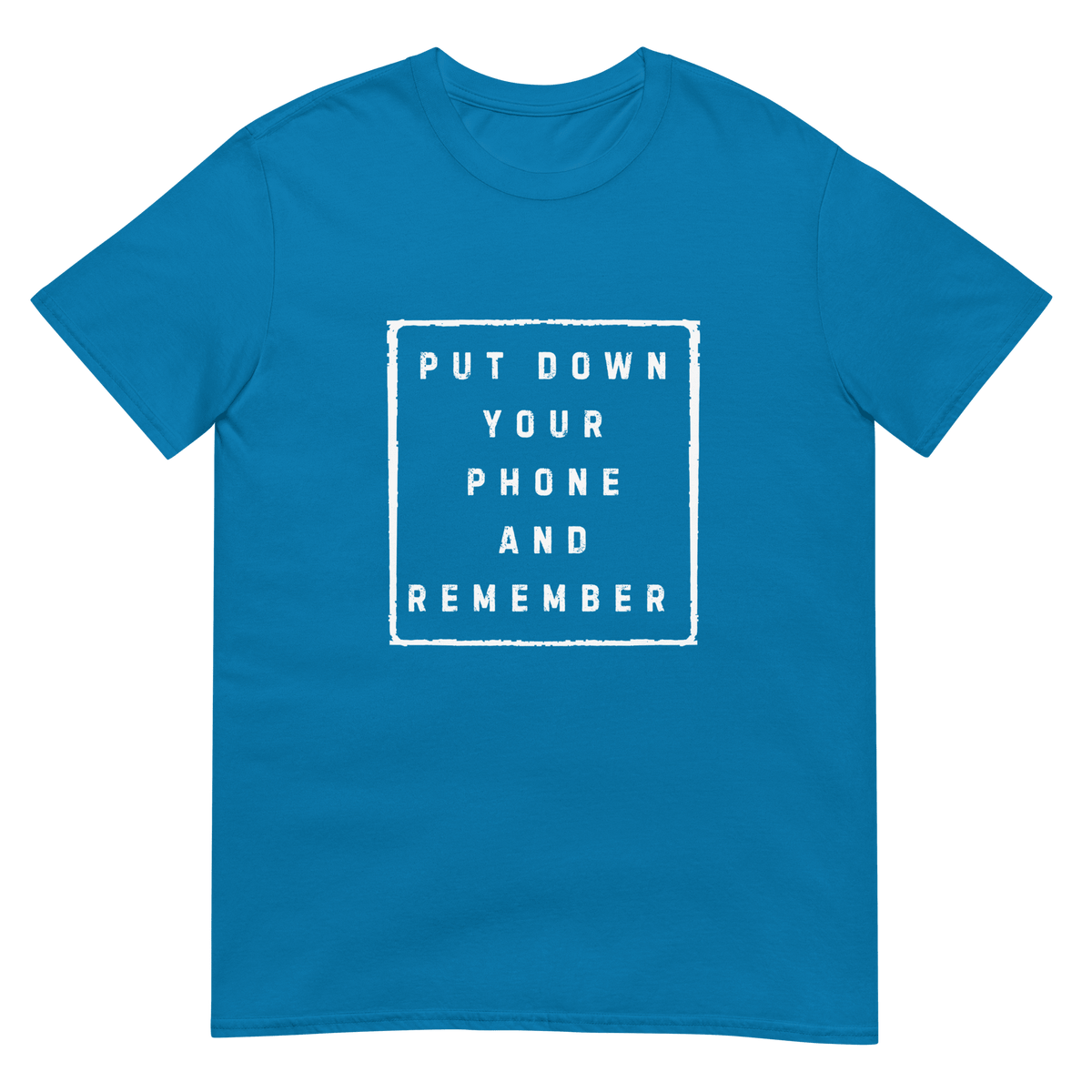 Put down Your Phone And Remember - Short-Sleeve Unisex T-Shirt - Propaganda Department