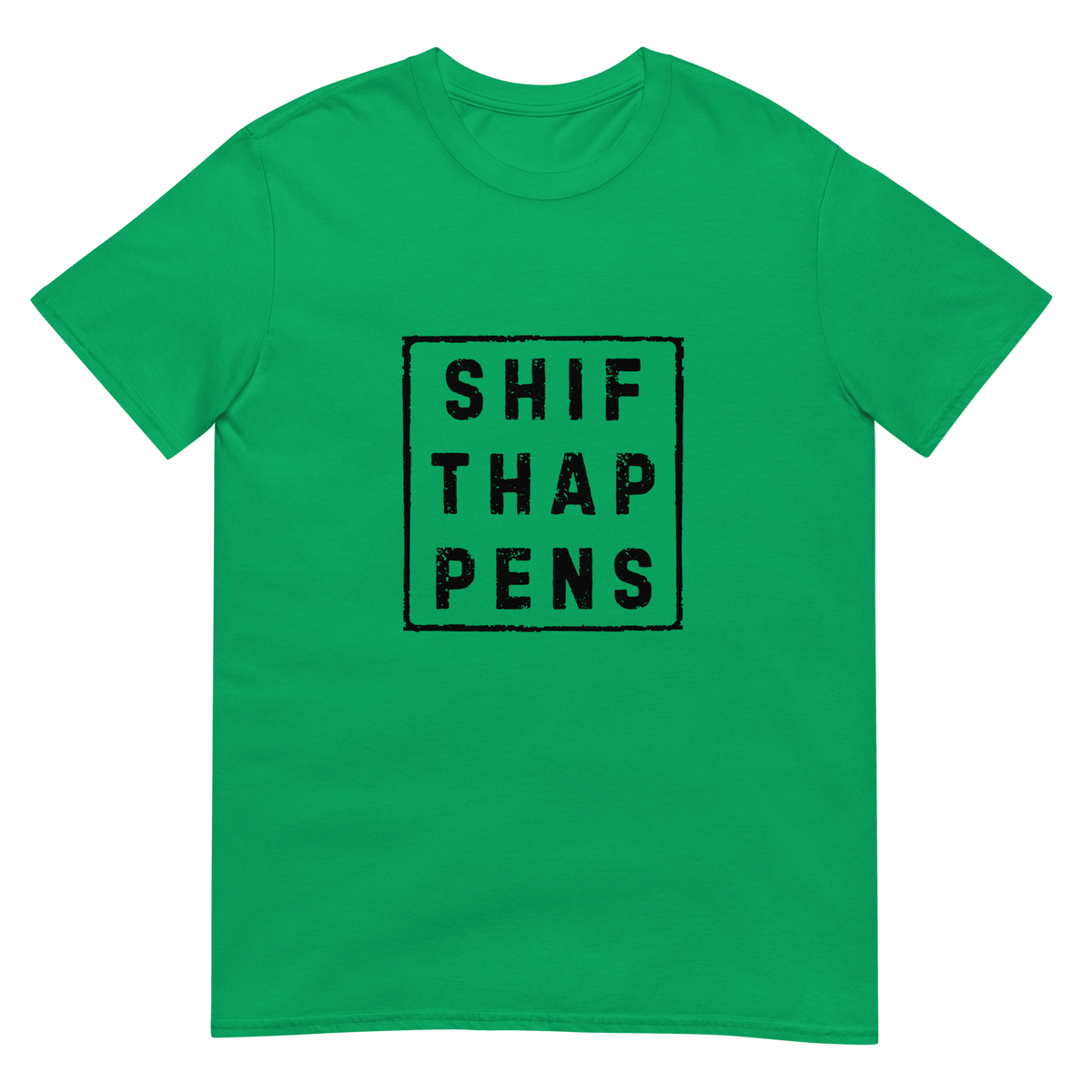 Shift Happens - Short-Sleeve Unisex T-Shirt - Propaganda Department