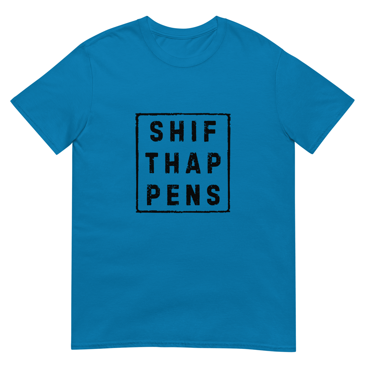 Shift Happens - Short-Sleeve Unisex T-Shirt - Propaganda Department