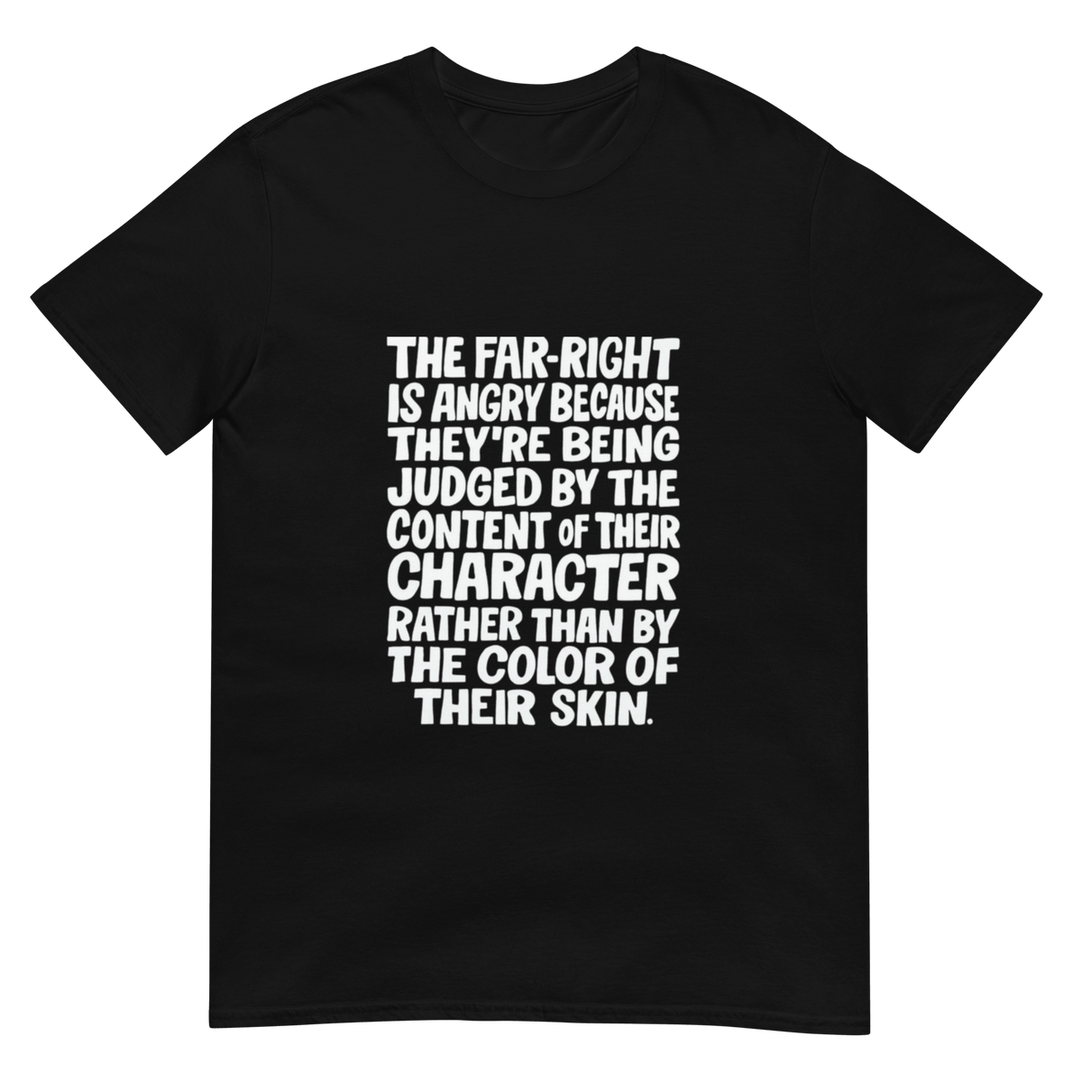 The Far Right is Angry Because - Short-Sleeve Unisex T-Shirt - Propaganda Department
