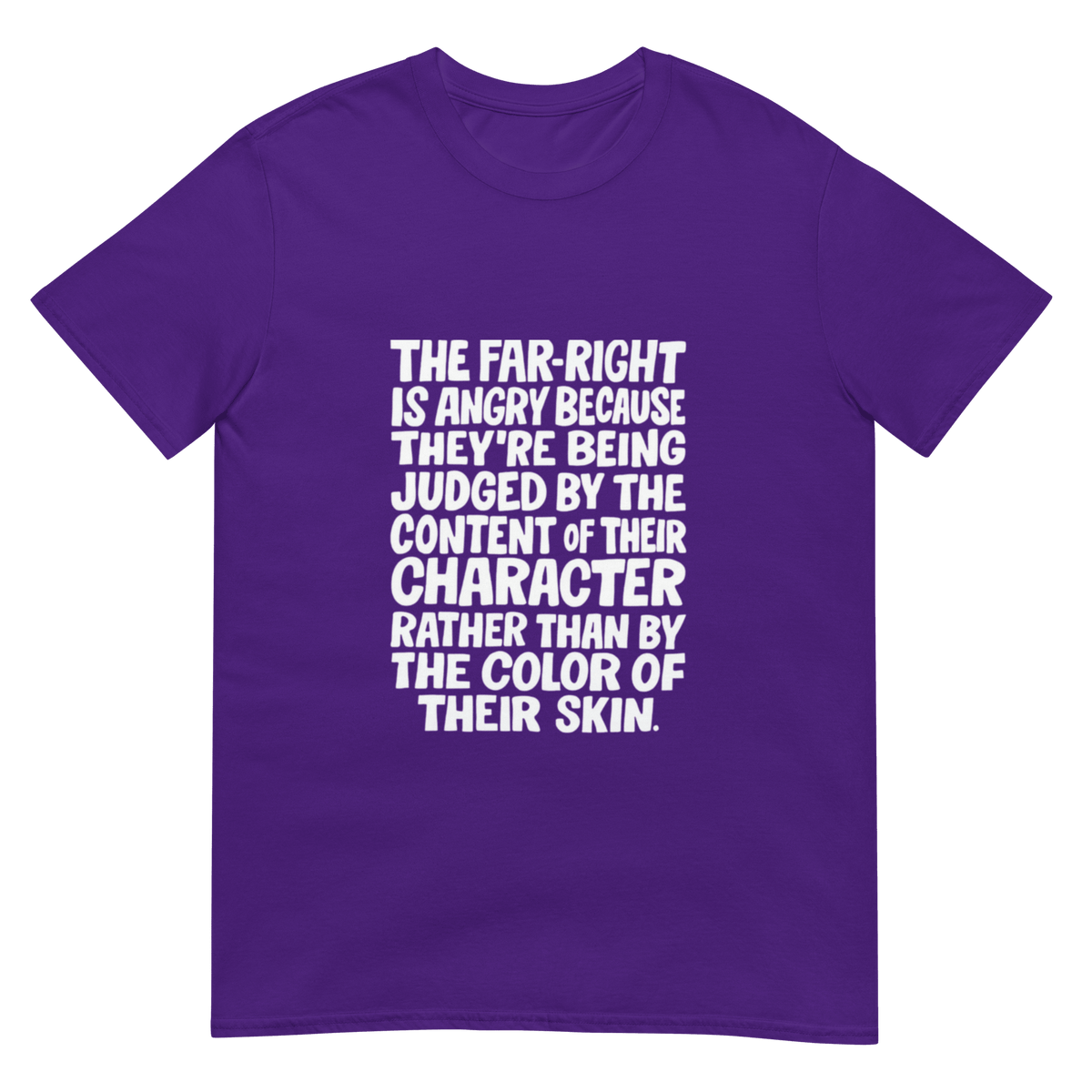 The Far Right is Angry Because - Short-Sleeve Unisex T-Shirt - Propaganda Department
