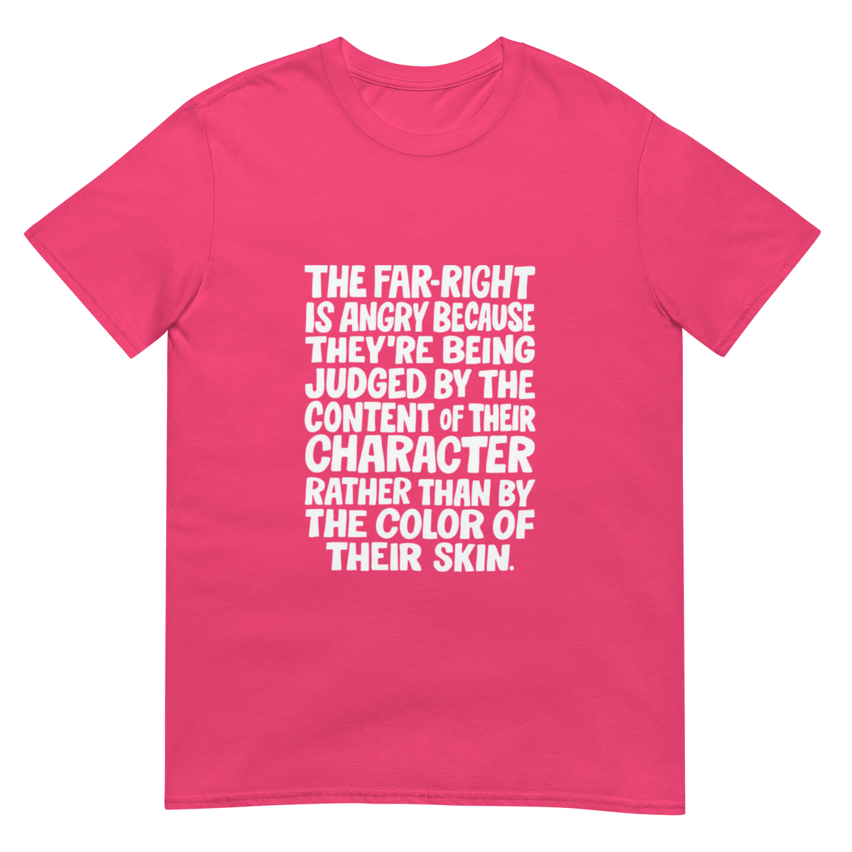 The Far Right is Angry Because - Short-Sleeve Unisex T-Shirt - Propaganda Department