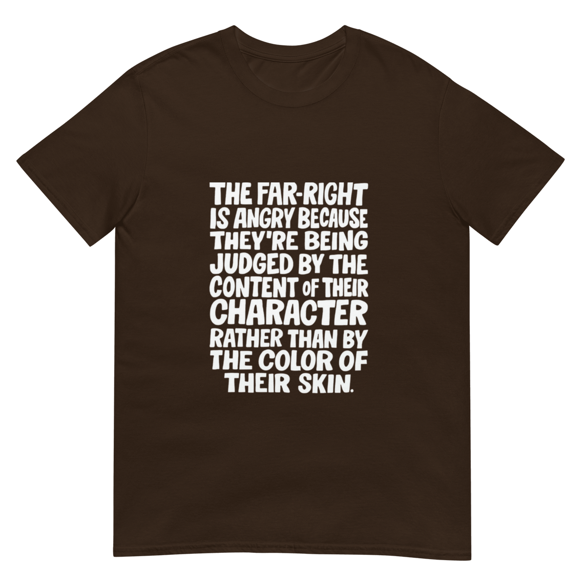 The Far Right is Angry Because - Short-Sleeve Unisex T-Shirt - Propaganda Department