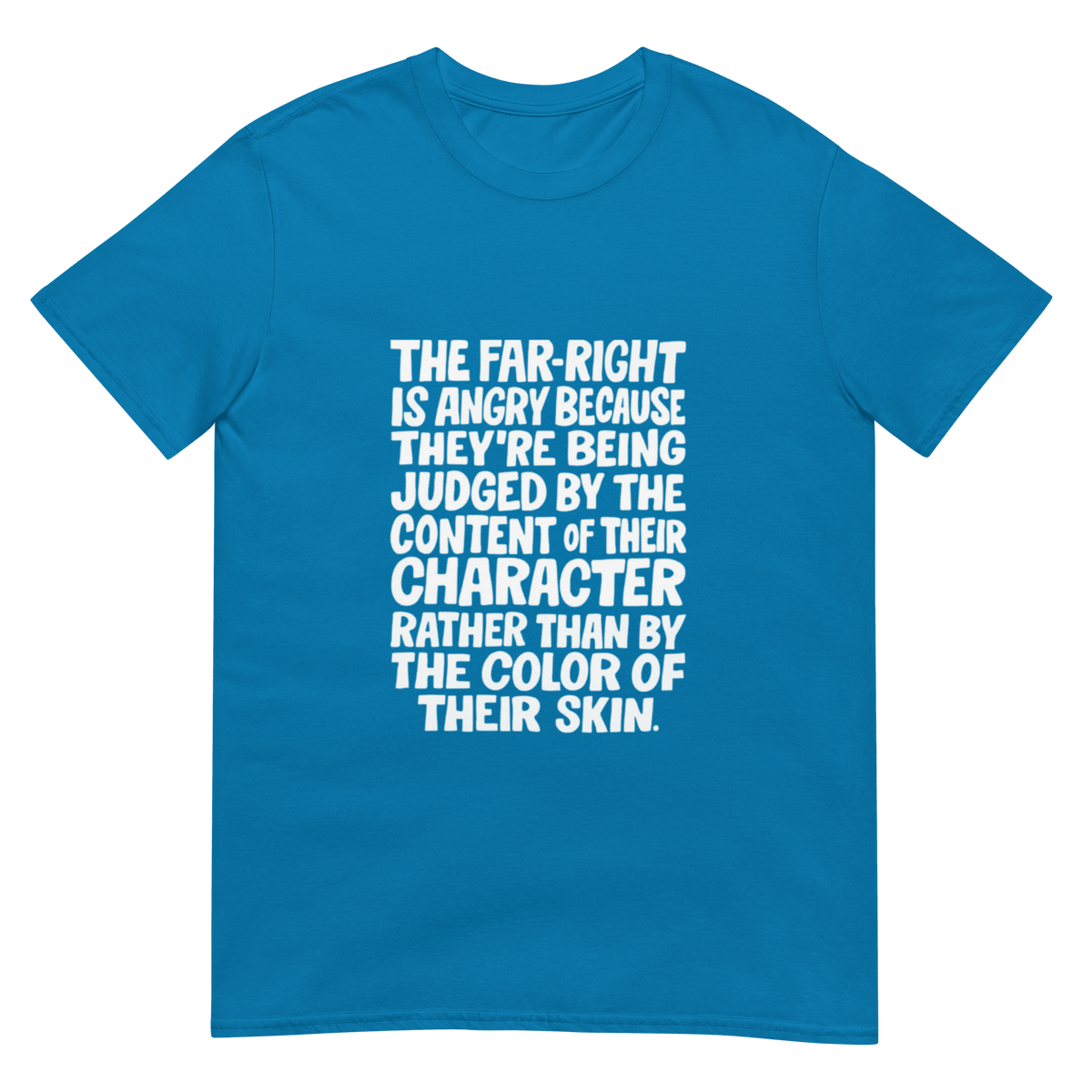 The Far Right is Angry Because - Short-Sleeve Unisex T-Shirt - Propaganda Department