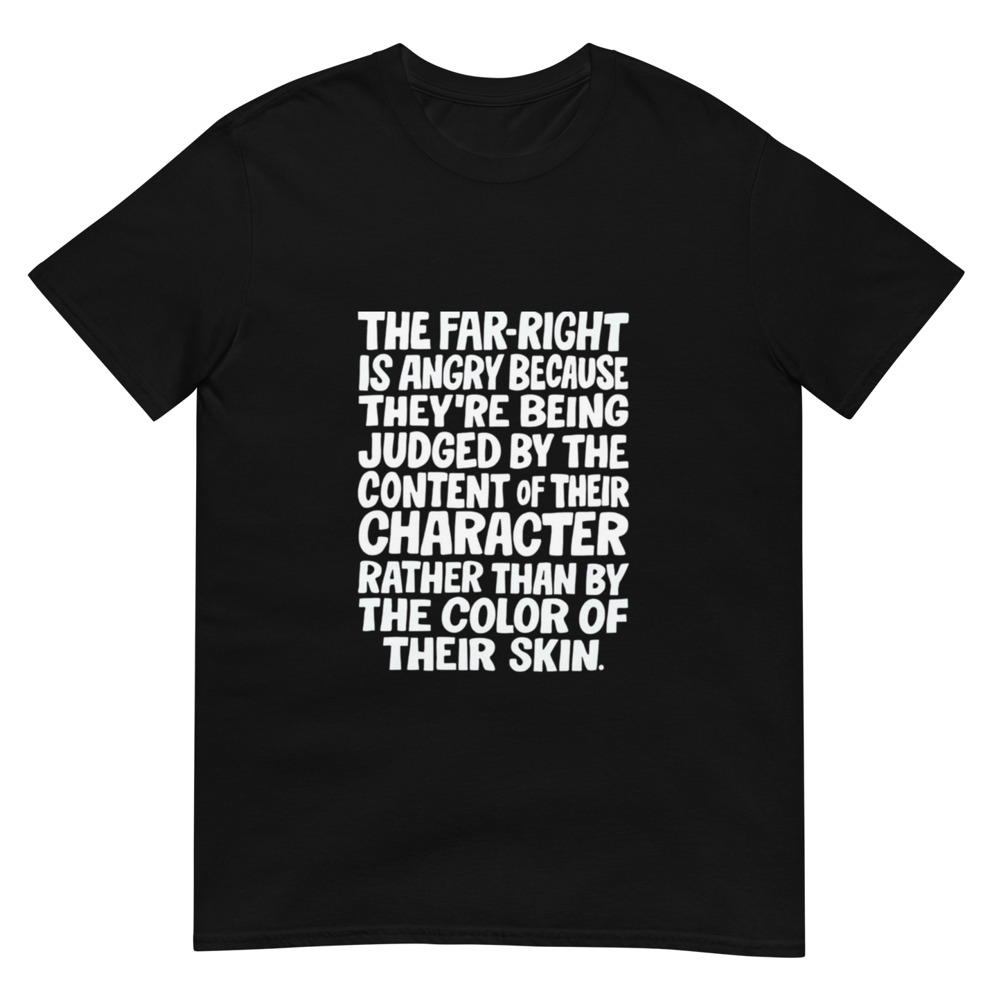 The Far Right is Angry Because - Short-Sleeve Unisex T-Shirt