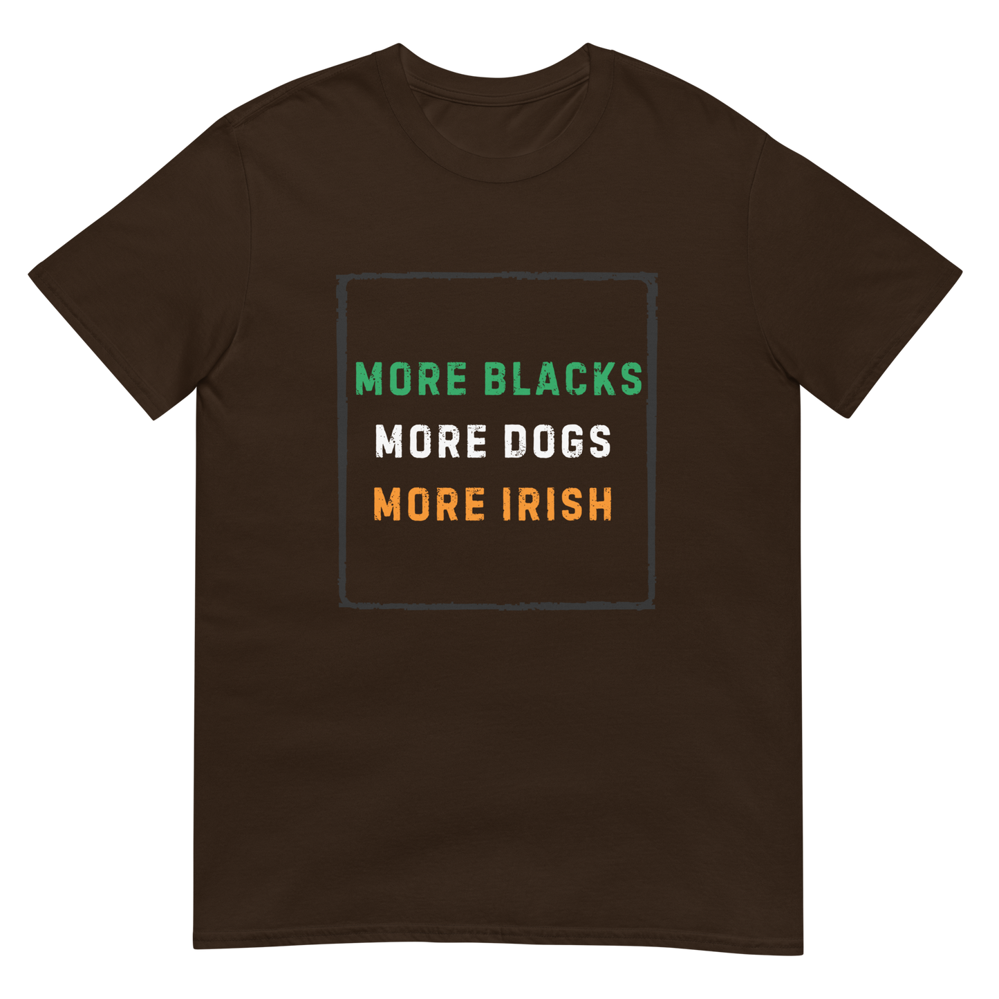 More Blacks More Dogs More Irish - Short-Sleeve Unisex T-Shirt