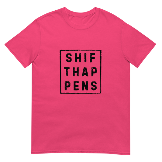 Shift Happens - Short-Sleeve Unisex T-Shirt