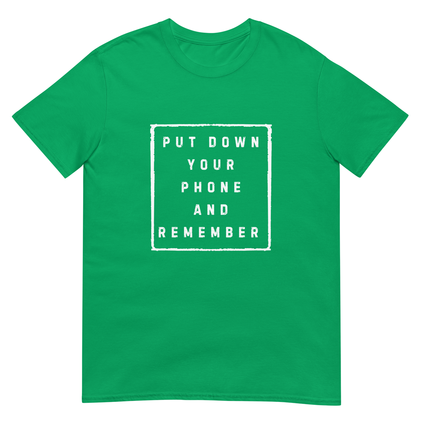 Put down Your Phone And Remember - Short-Sleeve Unisex T-Shirt