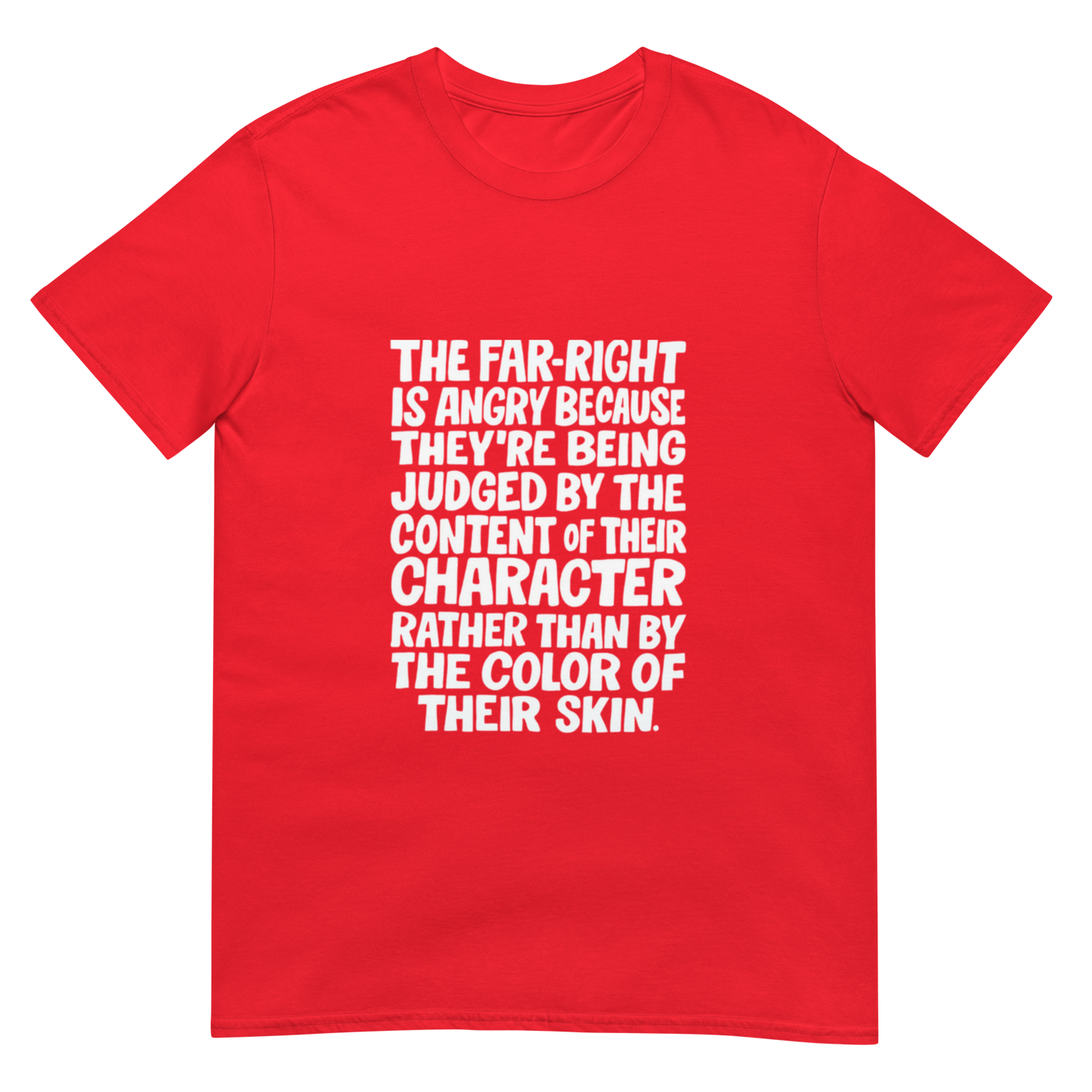 The Far Right is Angry Because - Short-Sleeve Unisex T-Shirt