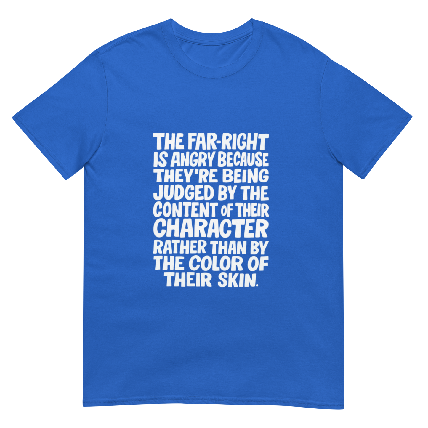 The Far Right is Angry Because - Short-Sleeve Unisex T-Shirt