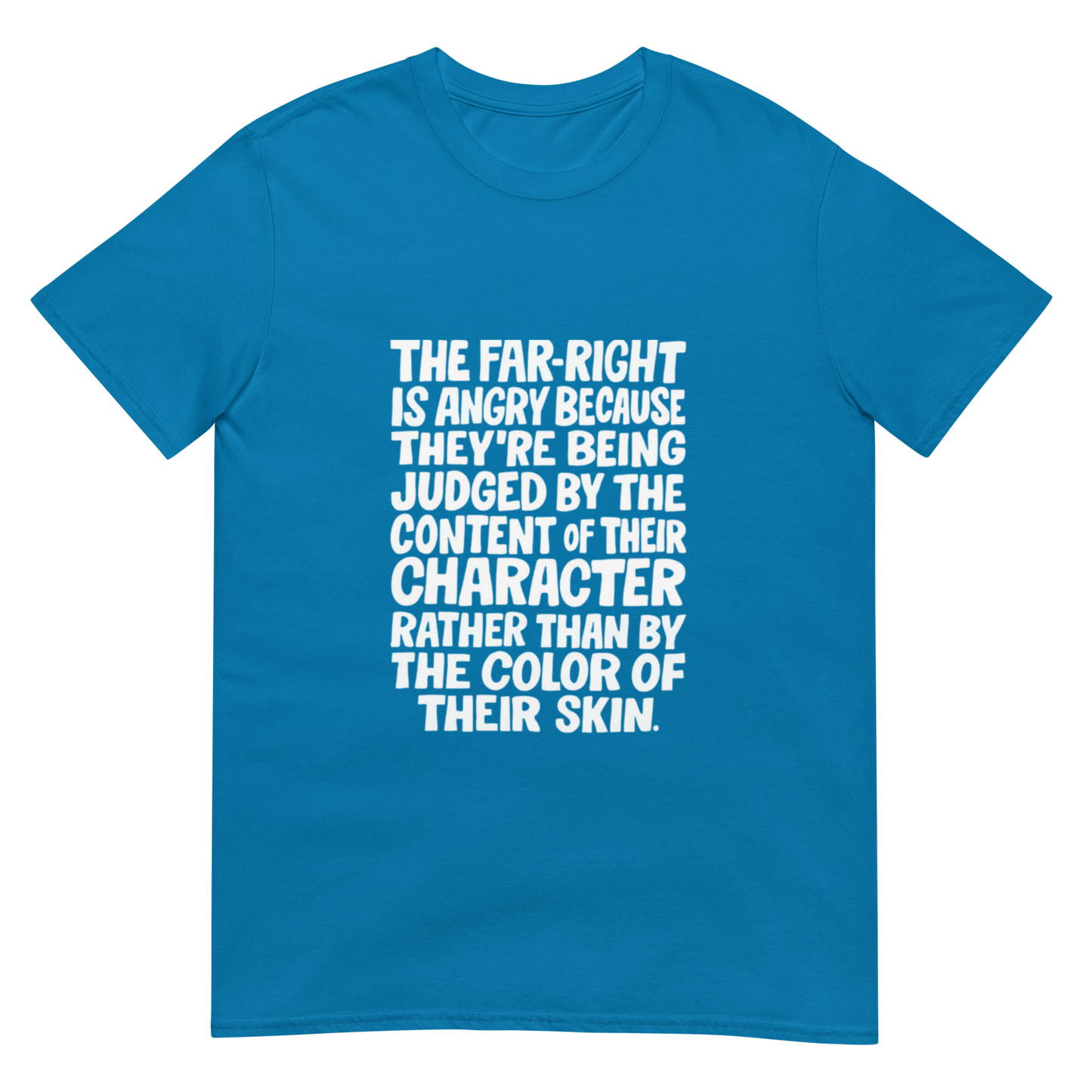The Far Right is Angry Because - Short-Sleeve Unisex T-Shirt