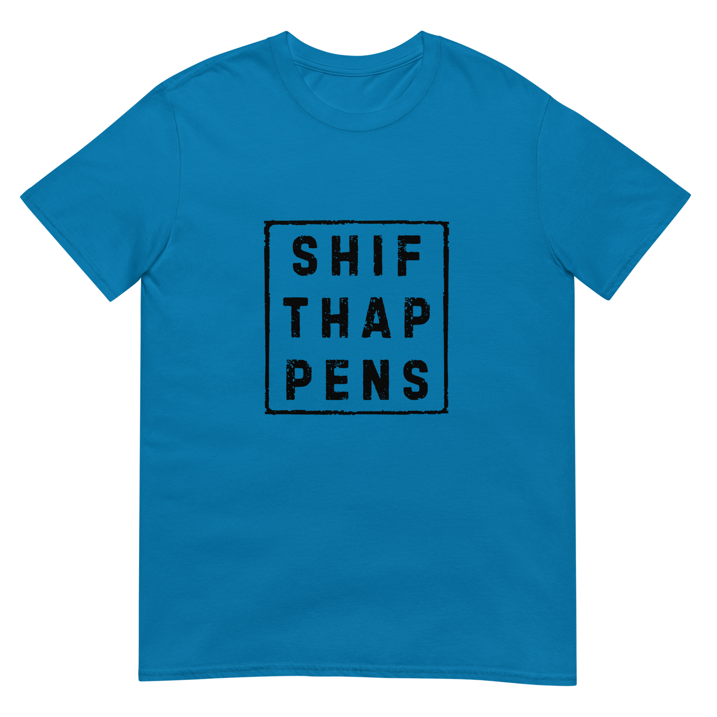 Shift Happens - Short-Sleeve Unisex T-Shirt