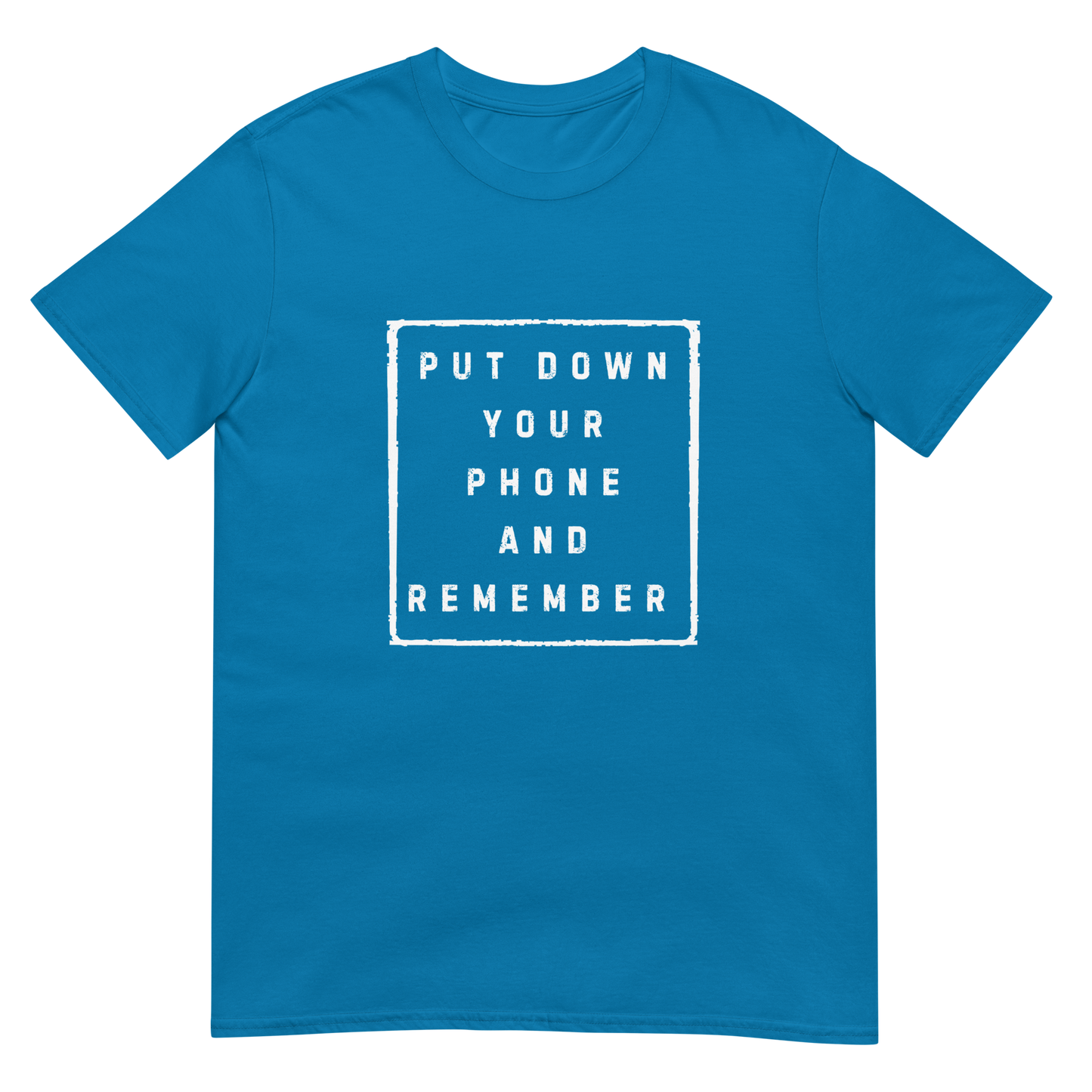 Put down Your Phone And Remember - Short-Sleeve Unisex T-Shirt