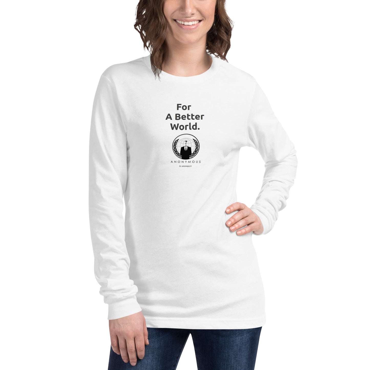 Anonymous For a Better World - Unisex Long Sleeve Tee - Propaganda Department