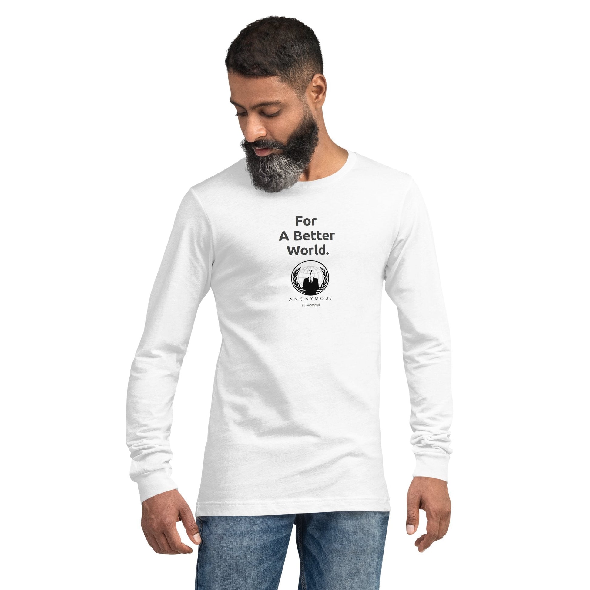 Anonymous For a Better World - Unisex Long Sleeve Tee - Propaganda Department