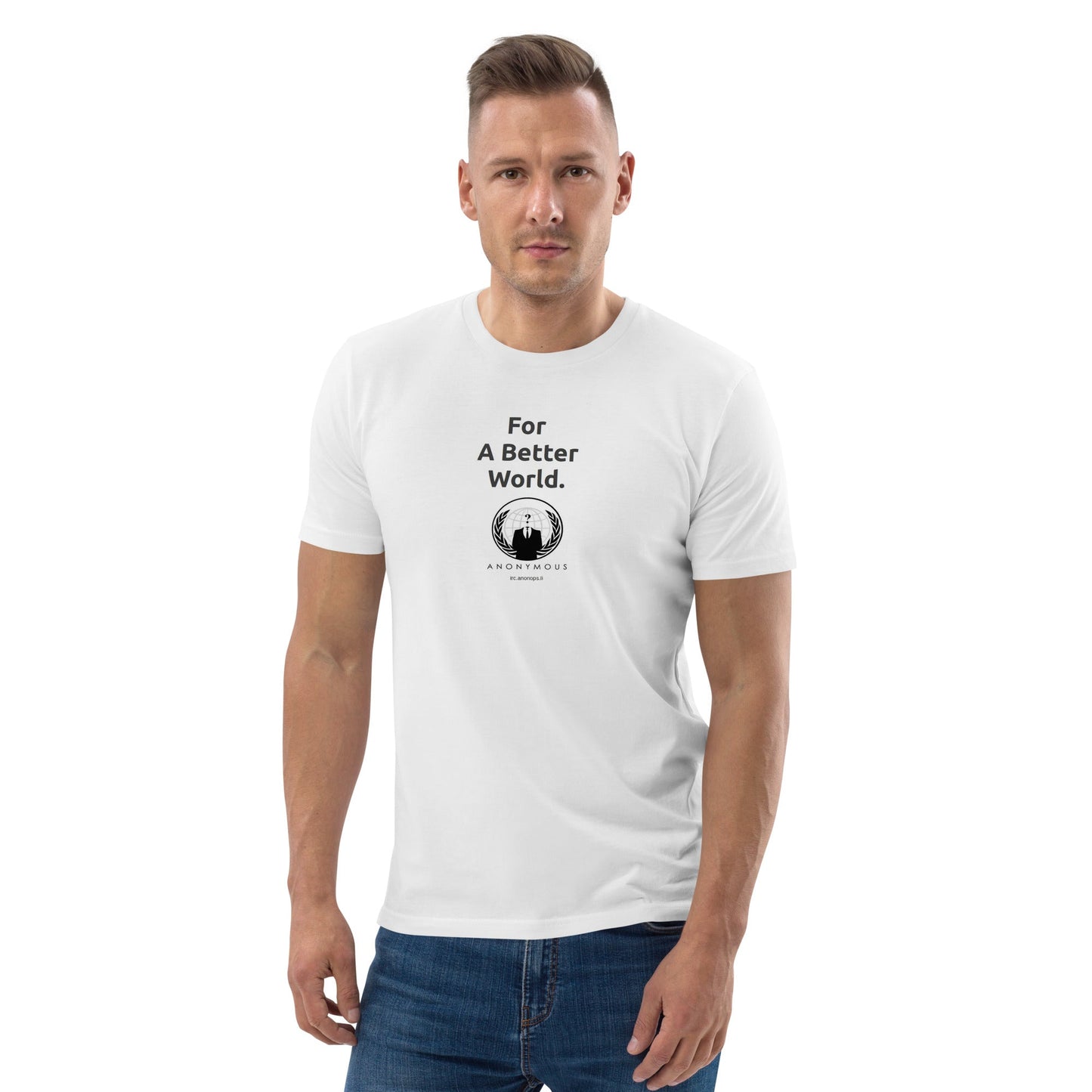 Anonymous 'For a Better World' - Unisex organic cotton t-shirt - Propaganda Department