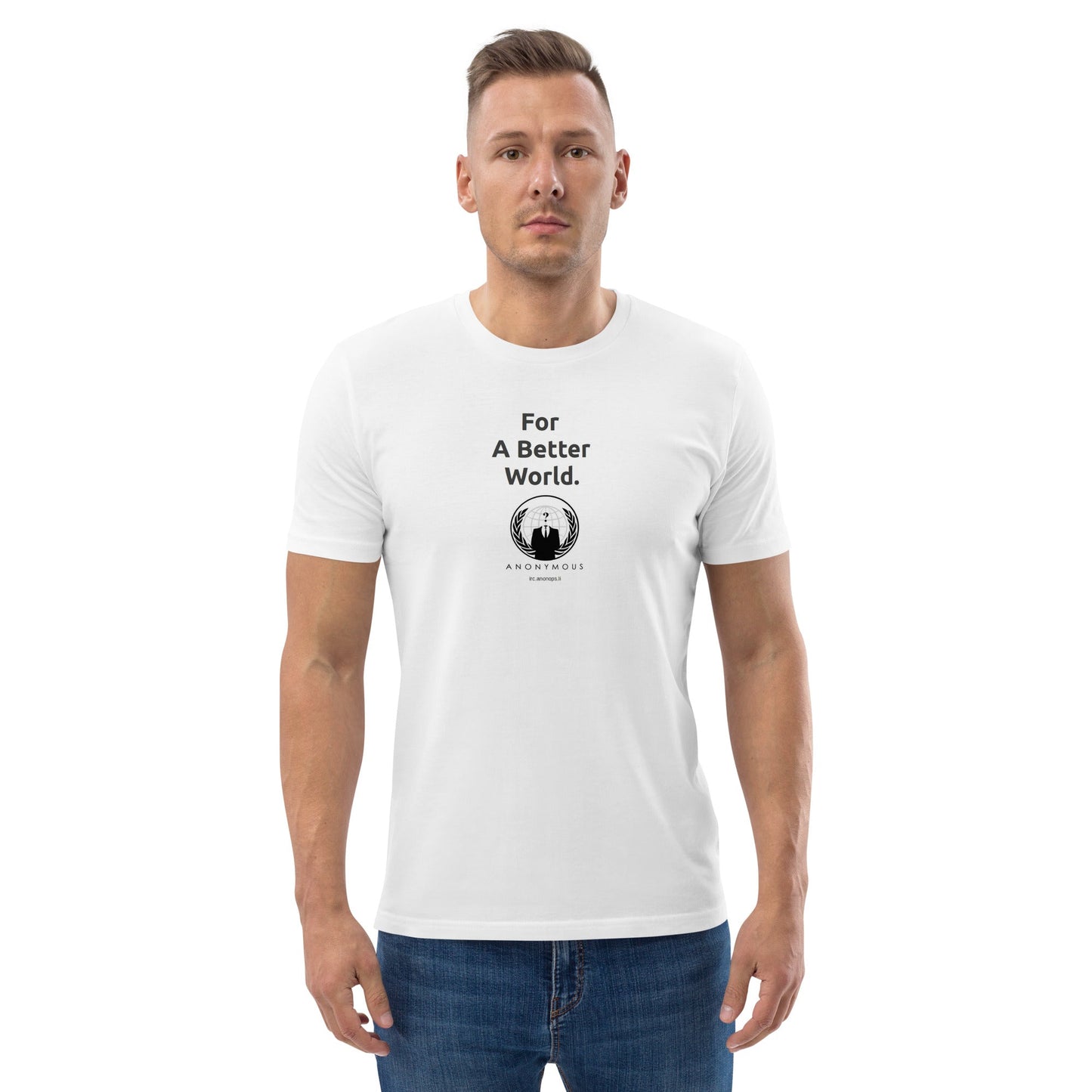 Anonymous 'For a Better World' - Unisex organic cotton t-shirt - Propaganda Department