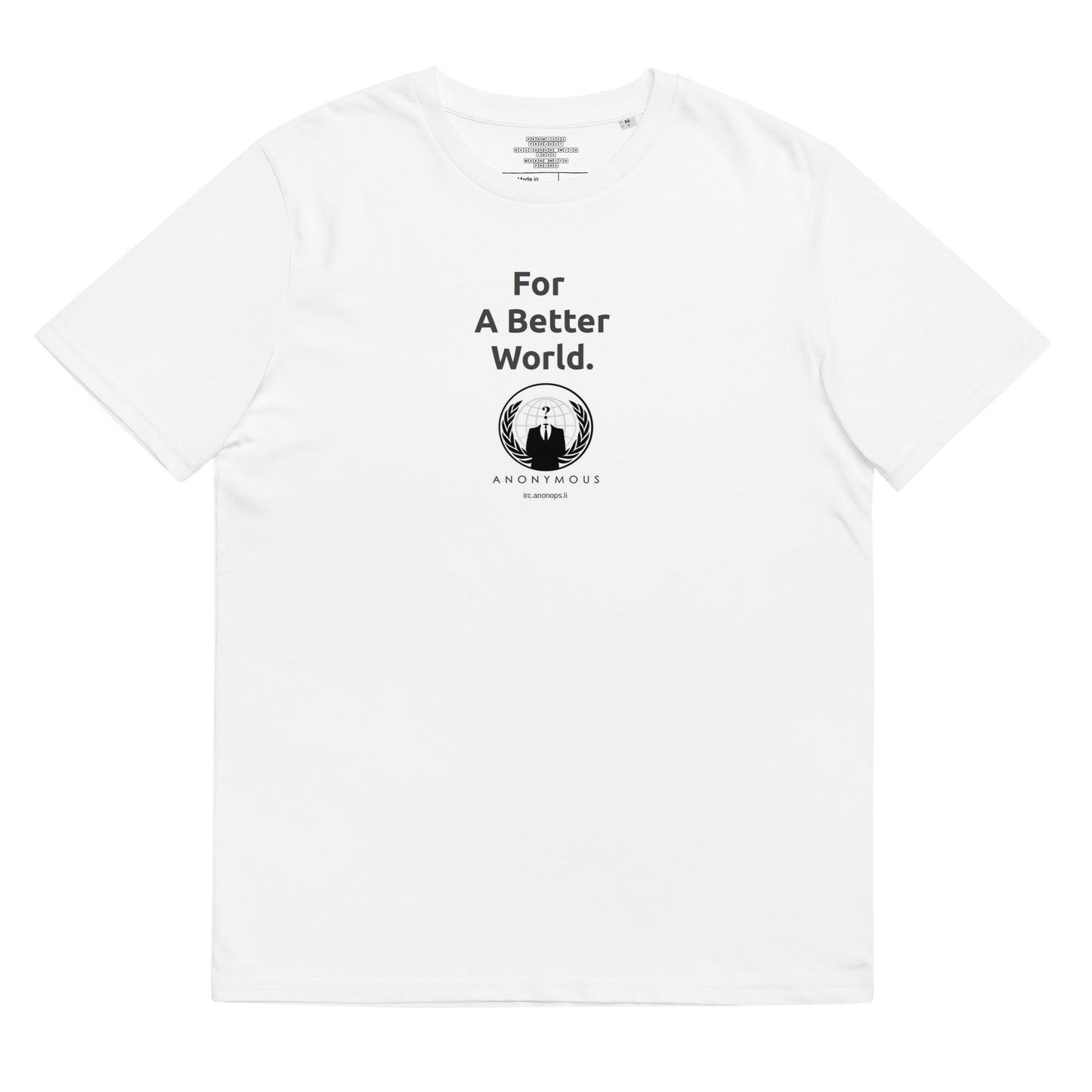 Anonymous 'For a Better World' - Unisex organic cotton t-shirt - Propaganda Department